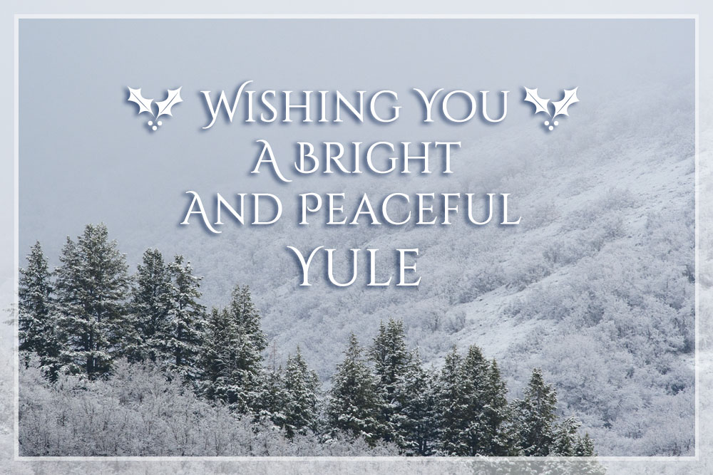 Wishing You A Bright And Peaceful Yule